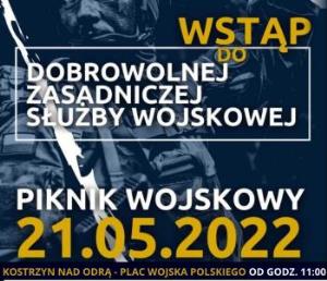 Piknik wojskowy w Kostrzynie nad Odrą 21 maja 2022 r. (sobota) - plac wojska polskiego - program